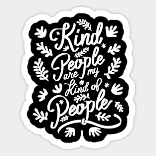 Kind People are my Kind of People - 2 Sticker